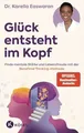 Glück entsteht im Kopf: Finde mentale Stärke und Buch Kösel-Verlag