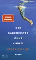 Der Bademeister ohne Himmel: "Eine ganz zarte, heiter-melancholische Geschichte und dabei so wunderbar präzise erzählt." Ewald Arenz