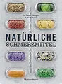 Natürliche Schmerzmittel. Umfassende Hilfe. Von Art... | Buch | Zustand sehr gut