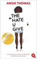 The Hate U Give Der bahnbrechende und vielfach ausgezeichnete Bestsellerroman...