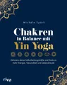 Chakren in Balance mit Yin Yoga ~ Michéle Spörk ~  9783742323132
