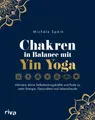 Chakren in Balance mit Yin Yoga Aktiviere deine Selbstheilungskräfte und find...