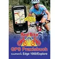 Red Bike GPS Praxisbuch Garmin Edge 1000/Explore Navi & Tacho für Race, Tour & Fun mit dem Bike