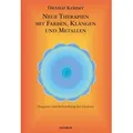 Neue Therapien mit Farben Klängen und Metallen von Dietmar Krämer / Isotrop-Verlag / Buch