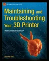 Maintaining and Troubleshooting Your 3D Printer | Charles Bell | Englisch | Buch