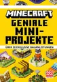 Kinderbuch Minecraft Geniale Mini-Projekte. Über 20 exklusive Bauanleitungen Ein Minecraft, Mojang AB