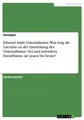Edward Saids Orientalismus. Was trug die Literatur zu der Entstehung des Orienta