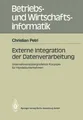 Externe Integration der Datenverarbeitung : Unternehmensübergreifende Konzepte f
