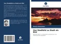 Von Stadtbild zu Stadt als Bild | Buch | 9786202710336