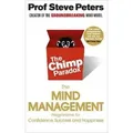 The Chimp Paradox The Acclaimed Mind Management Programme to Help You Achieve Success, Confidence and Happiness