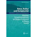 Natur, Kultur und Komplexität Adaptives Umweltmanagement am Niagara Escarpment in Ontario, Kanada