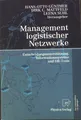 Management logistischer Netzwerke : Entscheidungsunterstützung, Informationssyst