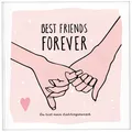Best Friends Forever - das Erinnerungsalbum für die beste Freundin zum...