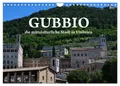 Gubbio - die mittelalterliche Stadt in Umbrien (Wandkalender 2027 DIN A4 quer),