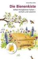 Die Bienenkiste: Selbst Honigbienen halten - einfach und... | Buch | Zustand gut