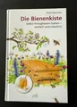 Die Bienenkiste. Selbst Honigbienen halten- einfach und natürlich . E. M. Klein