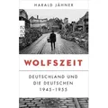 Wolfszeit von Harald Jähner / Rowohlt Taschenbuch / Taschenbuch