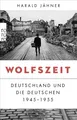 Wolfszeit | Harald Jähner