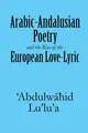 'Abdulwahid Lu' Arabic-Andalusian Poetry and the Rise of the Europ (Taschenbuch)