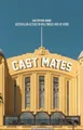 Cast Mates: Australian Actors in Hollywood and at Home by Twyford-Moore, Sam