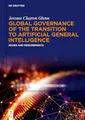 Global Governance of the Transition to Artificial General Intelligence: Issues and Requirements