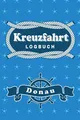 Kreuzfahrt Logbuch Donau: Tagebuch für eine Donau Kreuzfahrt. Reisetagebuch für 60 Reisetage auf dem Schiff für Urlaub Reiseerinnerungen der schönsten ... als Buch oder Zubehör für ein K