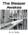 H G Wells The Sleeper Awakes (Taschenbuch)