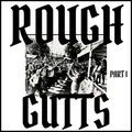 ROUGH GUTTS - PARTS I  II - Vinyl Record - D72z