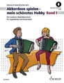 Akkordeon spielen - mein schönstes Hobby: Die moderne Akkordeonschule für J ...