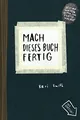 Mach dieses Buch fertig: Erweiterte Neuausgabe