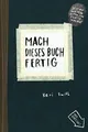 Mach dieses Buch fertig: Erweiterte Neuausgabe | Keri Smith | Buch