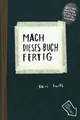 Mach dieses Buch fertig: Erweiterte Neuausgabe Keri, Smith, Bräutigam Heike und