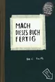 Mach dieses Buch fertig Erweiterte Neuausgabe