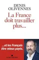 La France doit travailler plus... von Olivennes, Denis | Buch | Zustand sehr gut