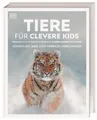 Wissen für clevere Kids. Tiere für clevere Kids DK Verlag - Kids