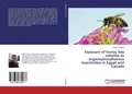 Exposure of honey bee colonies to organophosphorous insecticides in Egypt and Ca