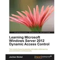 Learning Microsoft Windows Server 2012 Dynamic Access Control