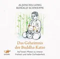 Das Geheimnis der Buddha-Katze: Auf leisen Pfoten zu innerer Freiheit und tiefer Zufriedenheit