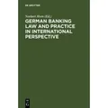 German Banking Law and Practice in International Perspective
