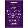 111 Orte in Toulouse die man gesehen haben muss von Hilke Maunder / Emons Verlag / Taschenbuch