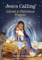 Jesus Calling Advent and Christmas Prayers