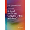 Design of FPGA-Based Computing Systems with OpenCL
