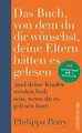 Das Buch, von dem du dir wünschst, deine Eltern hätten e... | Buch | Zustand gut