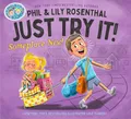 Just Try It! Someplace New! (A Phil & Lil Book)