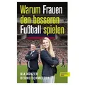 Warum Frauen den besseren Fußball spielen