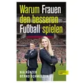 Warum Frauen den besseren Fußball spielen von Nia Künzer/ Bernd Schmelzer / Edel Sports / Taschenbuch