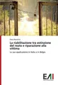 La riabilitazione tra estinzione del reato e riparazione alla vittima Elena Bian