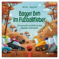 Dörte Horn ~ Bagger Ben im Fußballfieber - Eine spannende Gesc ... 9783963473333