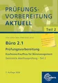 Prüfungsvorbereitung aktuell - Kaufmann/Kauffrau für Büromanagement, Teil II: Gestreckte Abschlussprüfung - Teil 2 (Büro 2.1 - Lehrwerke für die Berufsausbildung)