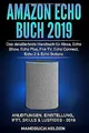 Amazon Echo Buch 2019: Das detaillierteste Handbuch für ... | Buch | Zustand gut